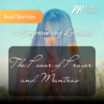 The Power of Prayer and Mantras