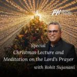 Christmas Lecture and Meditation on the Lord's Prayer