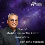 Meditation on The Great Invocation with Rohit Sujanani