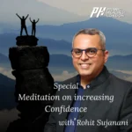 Meditation on increasing confidence with Rohit Sujanani